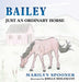 Bailey, Just An Ordinary Horse by Marilyn Spooner, Joelle Heilemann