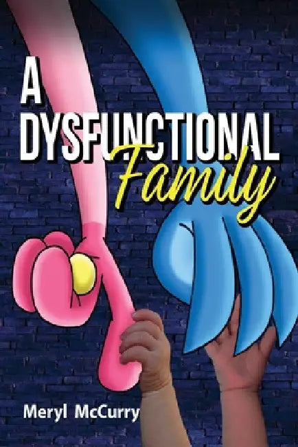 A Dysfunctional Family by Meryl McCurry