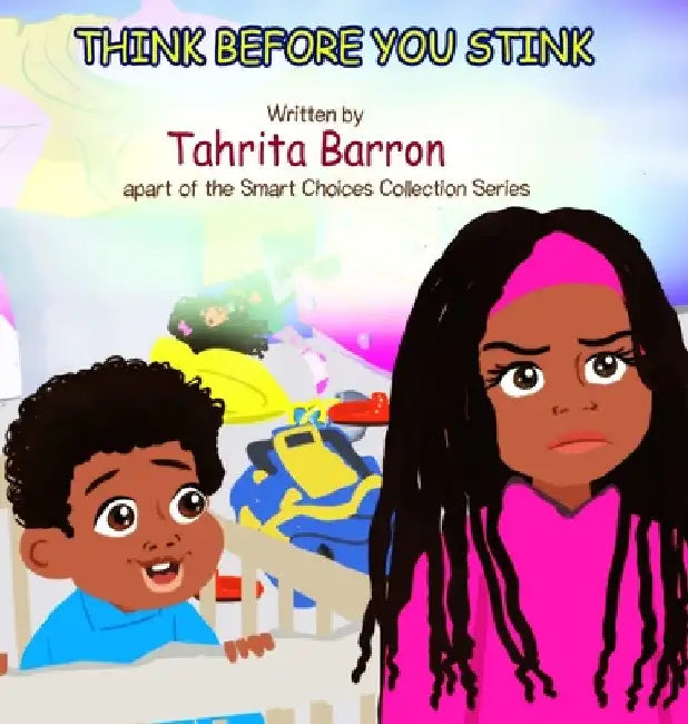 Think Before You Stink by Tahrita Barron