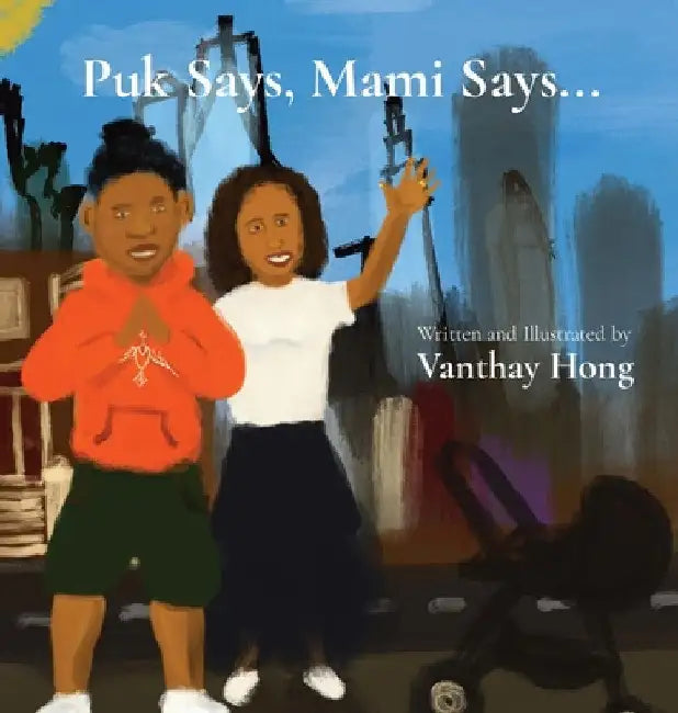 Puk Says, Mami Says... by Vanthay Hong