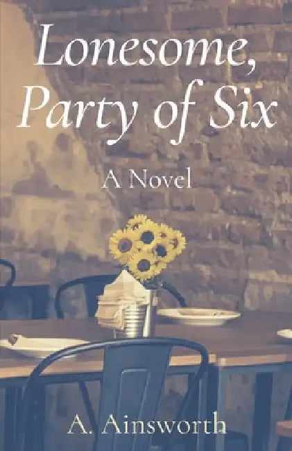 Lonesome, Party of Six by A. Ainsworth