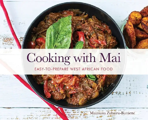 Cooking with Mai by Maimuna K. Burnette