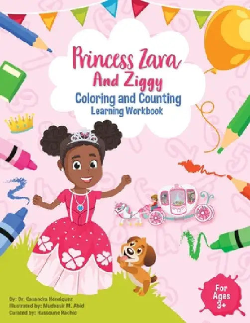 Princess Zara and Ziggy Coloring and Counting Learning Workbook by Casandra Henriquez
