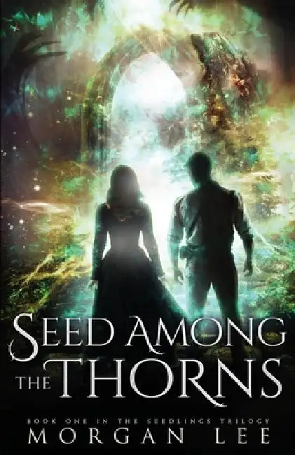 Seed Among the Thorns by Morgan Lee