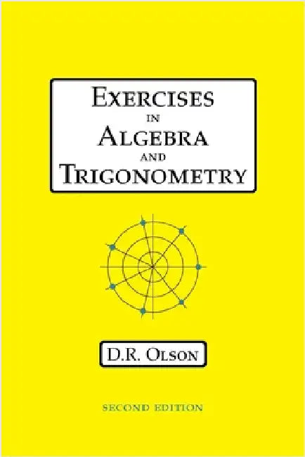 Exercises in Algebra and Trigonometry by Olson, Douglas R.