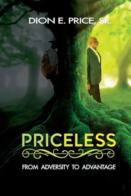 Priceless: From Adversity to Advantage by Dion E. Price