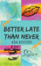 Better Late Than Never by Ada Austen