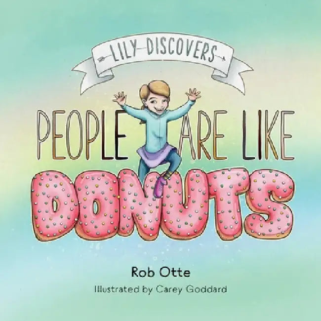 Lily Discovers People are Like Donuts by Rob Otte