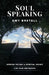 Soul Speaking: Opening The Way to Spiritual Insight by Amy Bretall