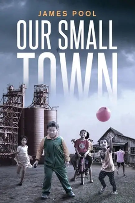 Our Small Town by James Pool