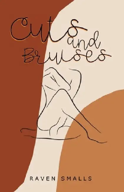 Cuts and Bruises by Raven Smalls