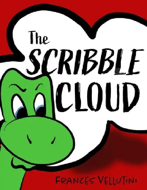The Scribble Cloud: Necky the Dinosaur Learns Anger Management by Frances Vellutini