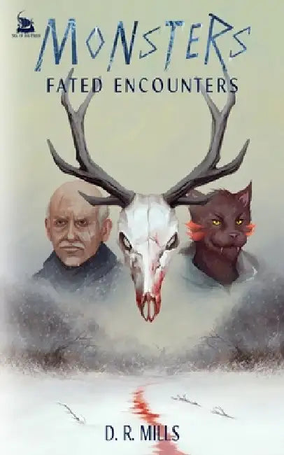 Monsters: Fated Encounters by D. R. Mills