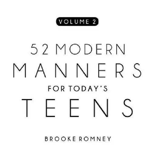 52 Modern Manners for Today's Teens Vol. 2 by Brooke Romney