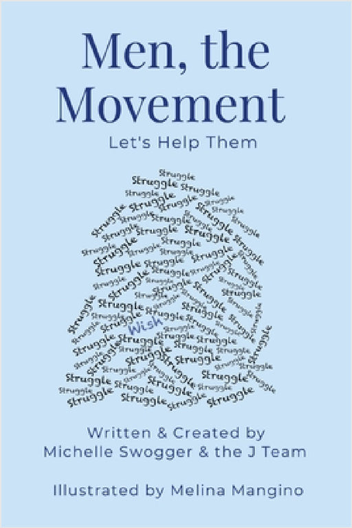 Men, the Movement: Let's Help Them by Michelle Swogger, Melina Mangino