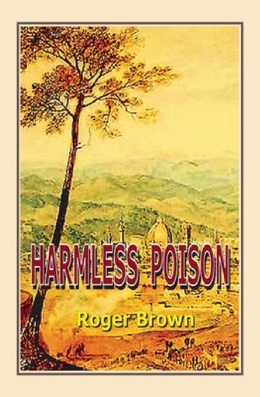 Harmless Poison by Roger Brown