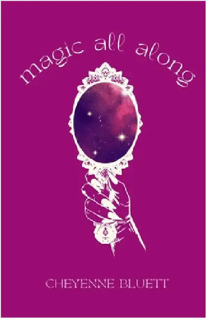 Magic All Along by Bluett, Cheyenne