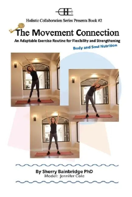 The Movement Connection - Body and Soul Nutrition by Sherry Bainbridge