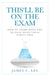 This'll Be On The Exam: How To Learn Math And Science Effectively Stress-free by James C. Lee