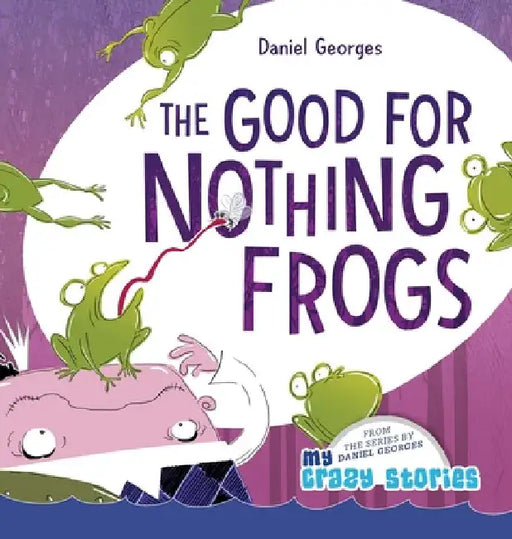 The Good for Nothing Frogs by Daniel Georges