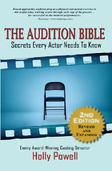 The Audition Bible: Secrets Every Actor Needs to Know by Holly Powell