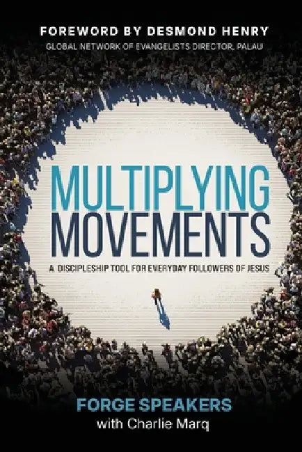 Multiplying Movements: A Discipleship Tool for Everyday Followers of Jesus by Forge Speakers, Charlie Marq