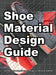 Shoe Material Design Guide: The shoe designers complete guide to selecting and specifying footwear materials by Wade Motawi