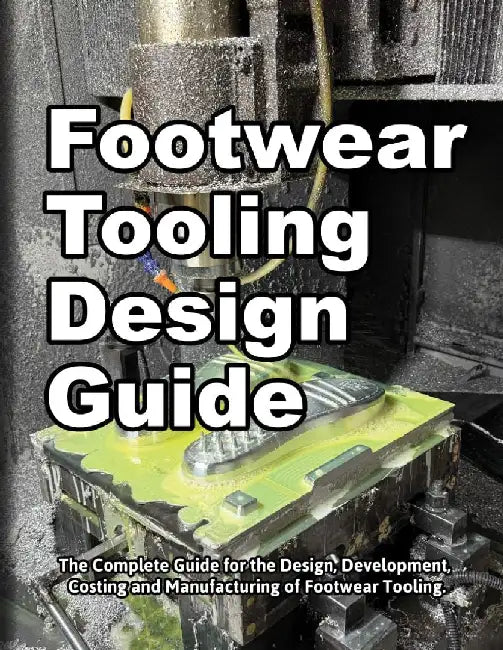 Footwear Tooling Design Guide by Wade Motawi
