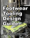 Footwear Tooling Design Guide by Wade Motawi