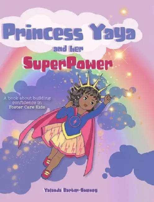 Princess Yaya and her SuperPower by Yalanda Barber-Sweney