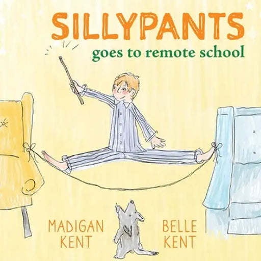 SILLYPANTS Goes to Remote School by Madigan Kent