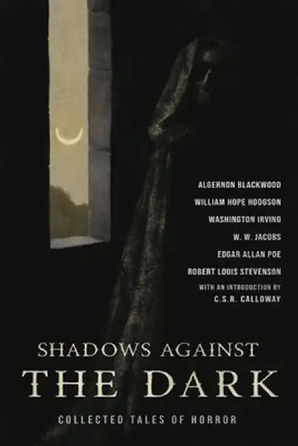 The Turn of the Screw & Shadows Against the Dark: Collected Tales of Horror by Henry James