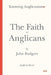 The Faith of Anglicans by Stephen Noll, John Rodgers