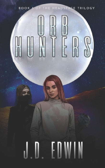 Orb Hunters by J. D. Edwin
