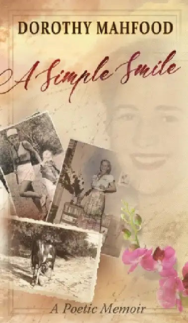 A Simple Smile: A Poetic Memoir by Dorothy Mahfood