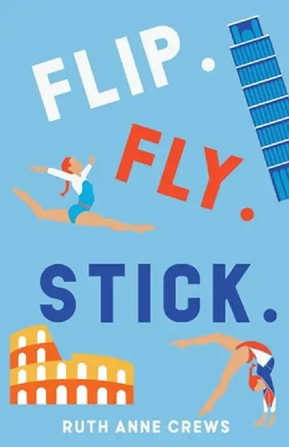 Flip. Fly. Stick. by Ruth Anne Crews