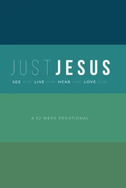 Just Jesus: A 52 Week Devotional by Mike Lyle
