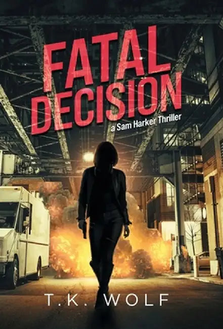 Fatal Decision by T. K. Wolf