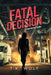 Fatal Decision by T. K. Wolf