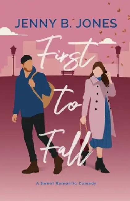First to Fall: A Sweet Romantic Comedy by Jenny B. Jones