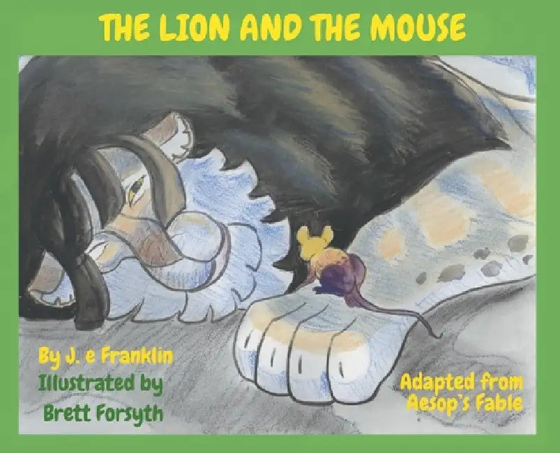 The Lion and the Mouse by J. E. Franklin