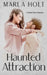 Haunted Attraction: A Haunted House Romance by Marla Holt