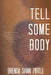 Tell Somebody: Two Years, Four Months, One Week, and A Day: The Memories and Musings of a Battered Wife - A Trilogy, Part I by Brenda Shaw Pirtle