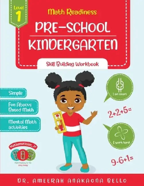 Math Readiness PRE-SCHOOL KINDERGARTEN: Skill Building Workbook by Ameerah Bello