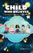 The Child Who Believes (Teaching Kids The Power Of Affirmations) by Legend Dinkins