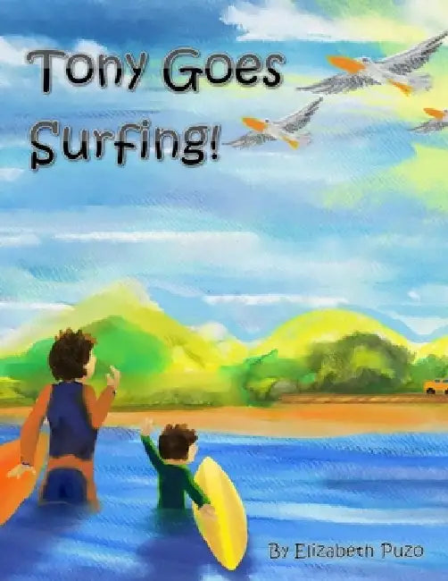 Tony Goes Surfing by John C. Olson