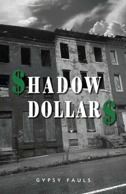 Shadow Dollars by Gypsy Fauls