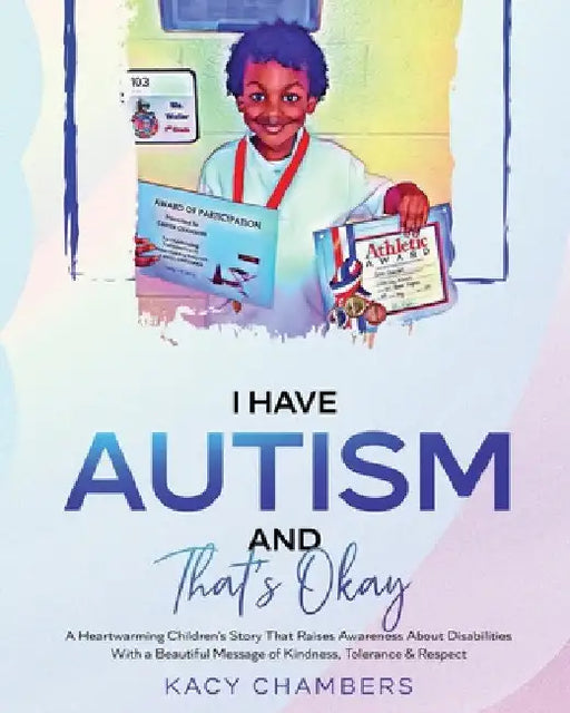 I Have Autism and That's Okay by Kacy Chambers