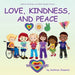 Love, Kindness, and Peace by Kathryn Cloward