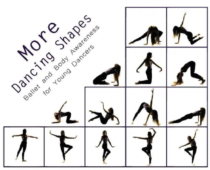 More Dancing Shapes: Ballet and Body Awareness for Young Dancers by Once Upon A. Dance